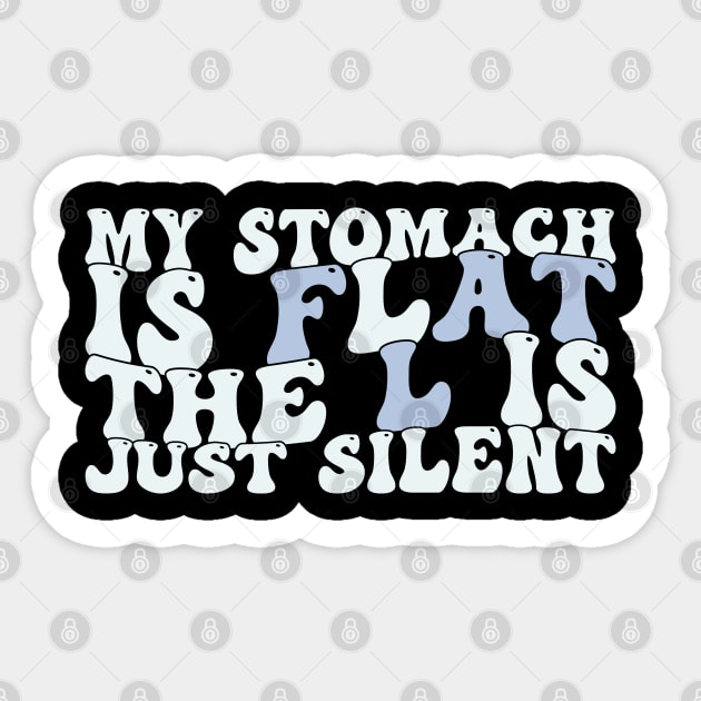Retro My Stomach Is Flat The L Is Just Silent Funny Fat Chubby Sticker by Nisrine